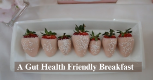 Gut health friendly Breakfast